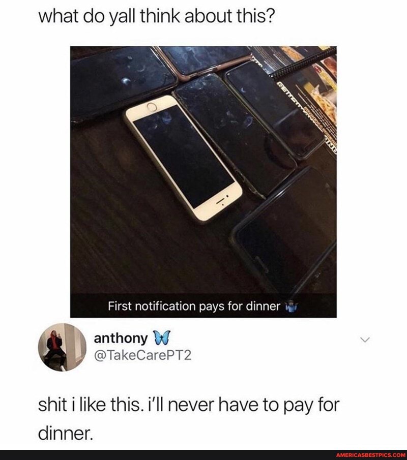 what do yall think about this?
First notification pays for dinner
I ) anthony
@TakeCarePT2
shit i like this. i'll never have to pay for dinner.