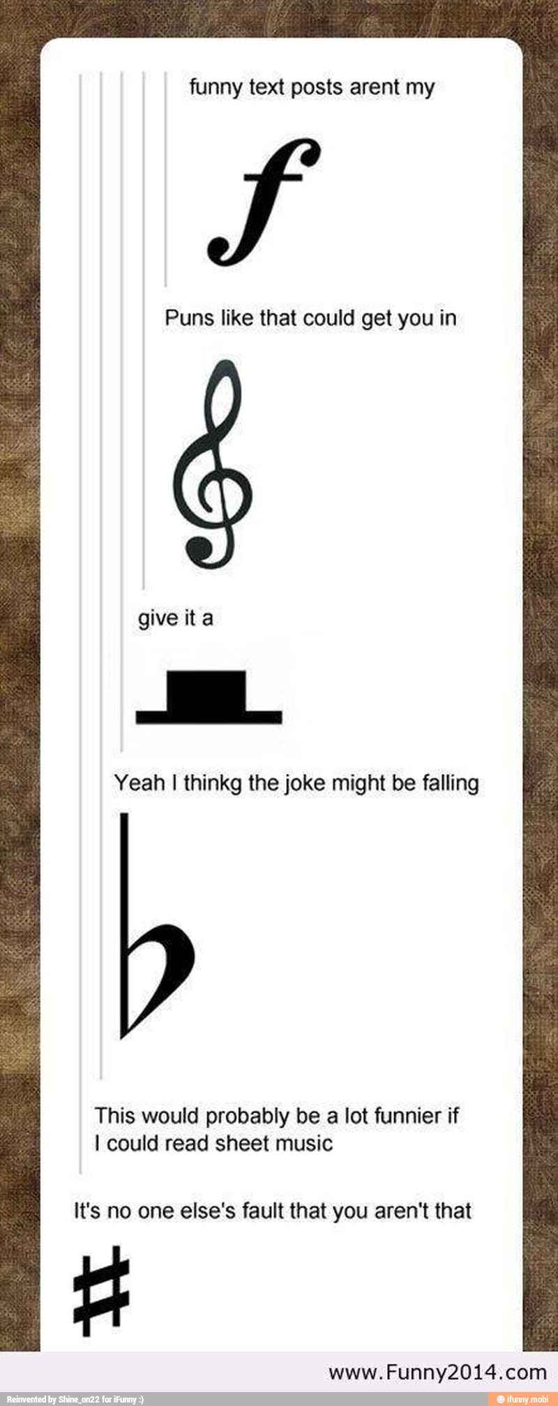 funny text posts arent my
SF
Puns like that could get you in
give
Yeah I thinkg the joke might be falling
This would probably be a lot funnier if