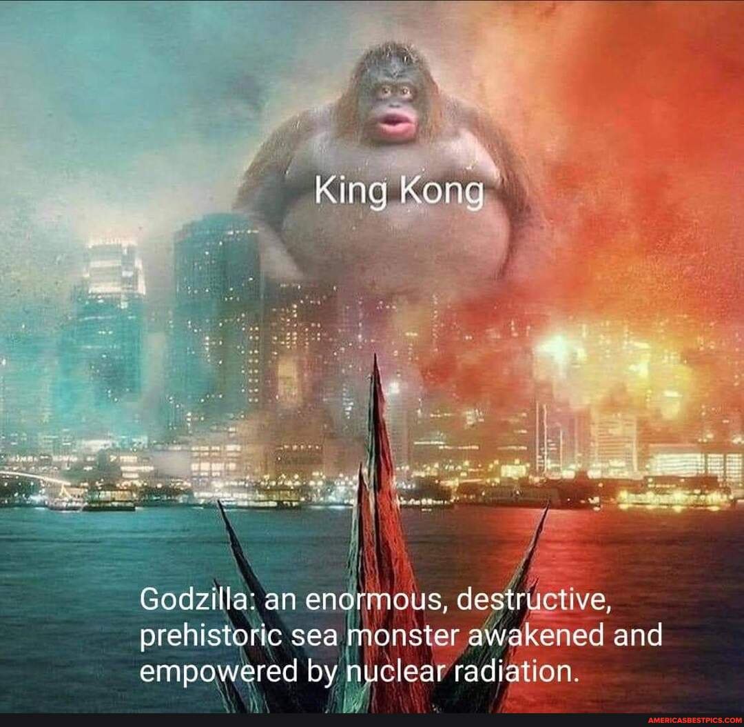 King Kong Godzilla an enormous, destryctive, prehistoric sea monster