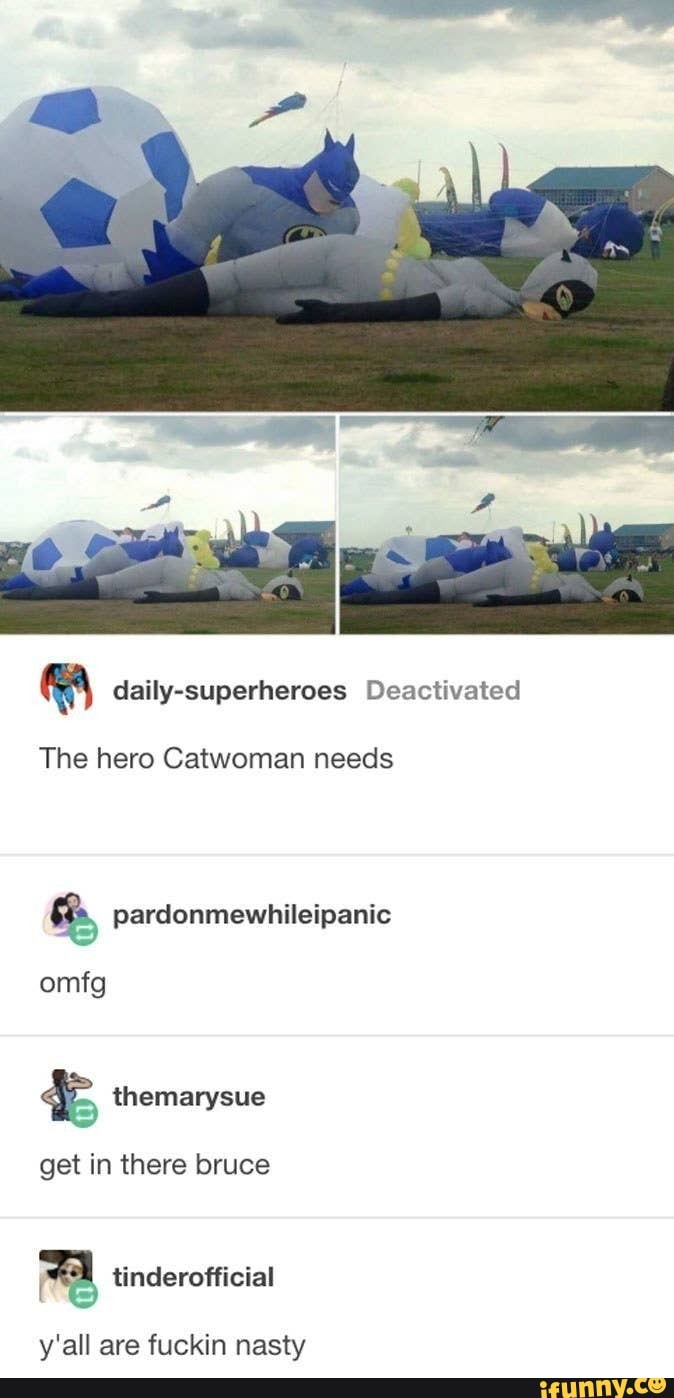 a daily-superheroes Deactivated
The hero Catwoman needs
e pardonmewhileipanic
get in there bruce
y'all are fuckin nasty