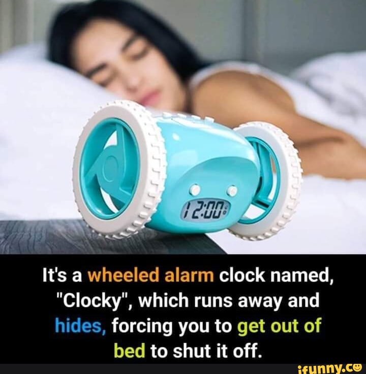 It's a wheeled alarm clock named, "Clocky", which runs away and hides