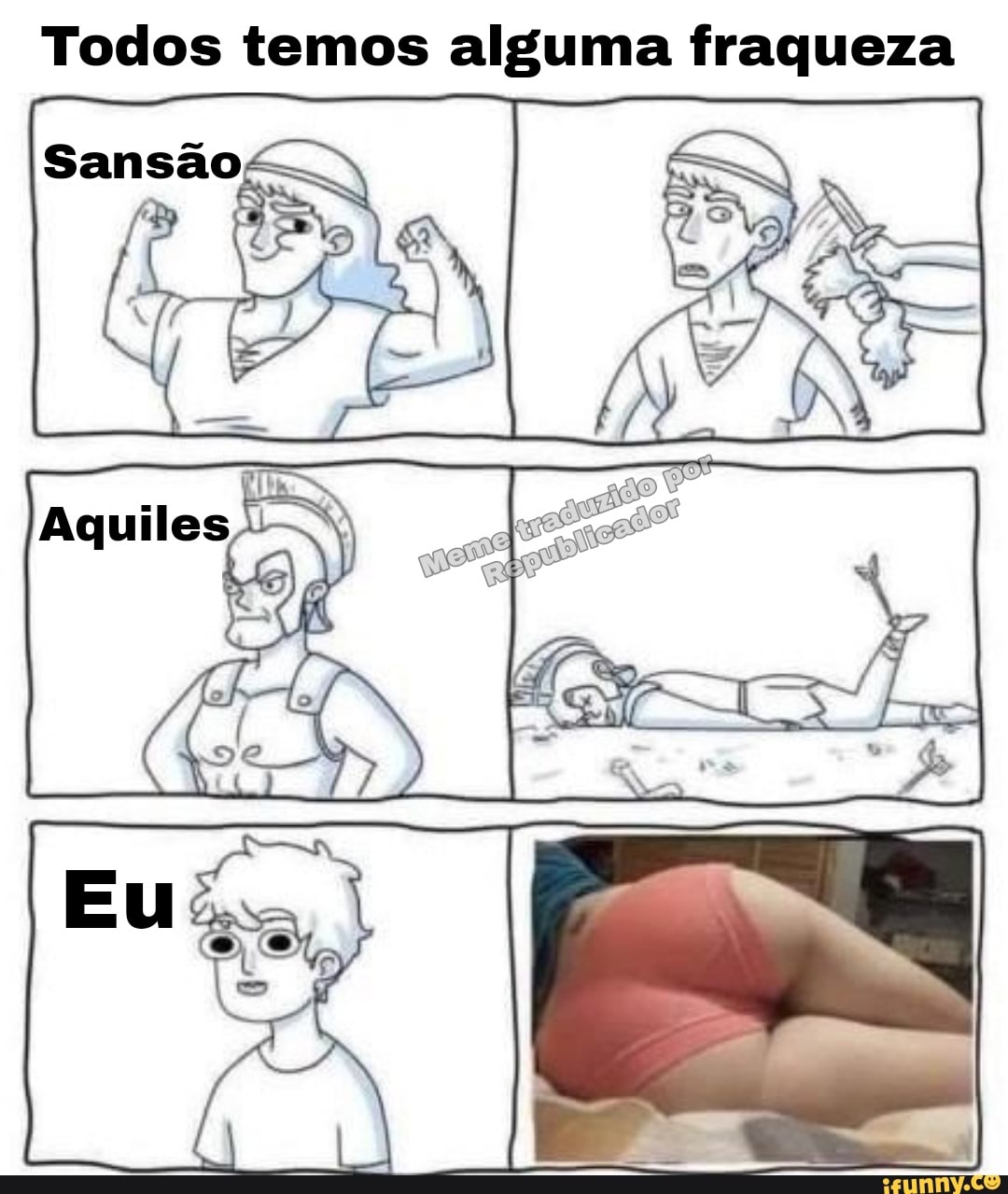 Todos temos alguma fraqueza
EU