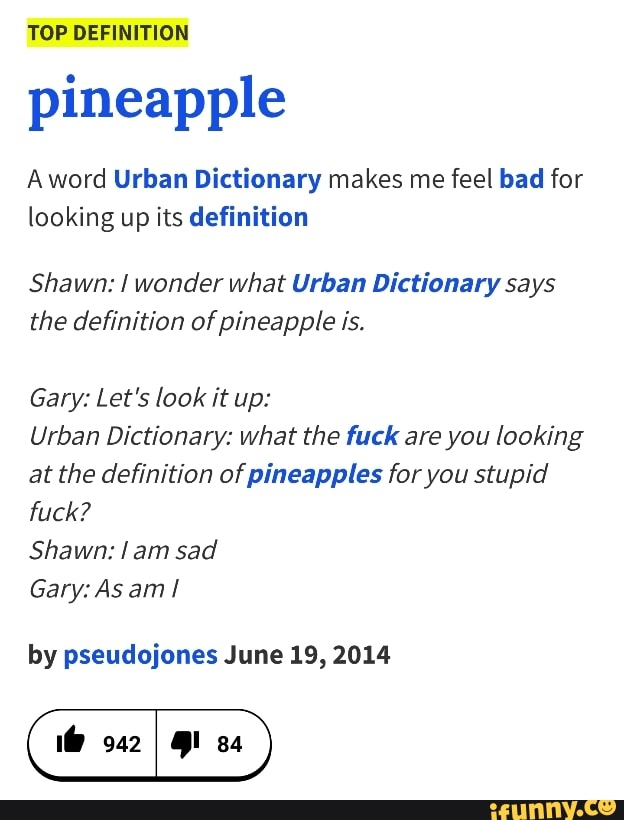 Top Definition Pineapple A Word Urban Dictionary Makes Me Feel Bad For Looking Up Its Definition