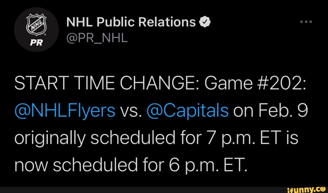 NHL Public Relations @
PR
START TIME CHANGE: Game #202:
@NHLFlyers vs. @Capitals on Feb. 9 originally scheduled for 7 p.m. ET is now scheduled for 6 p.m. ET.