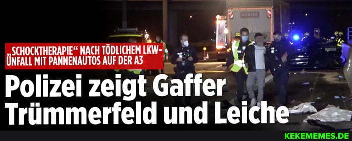 AUF De
Polizei zeigt Gaffer
MACH TÜDLICHER