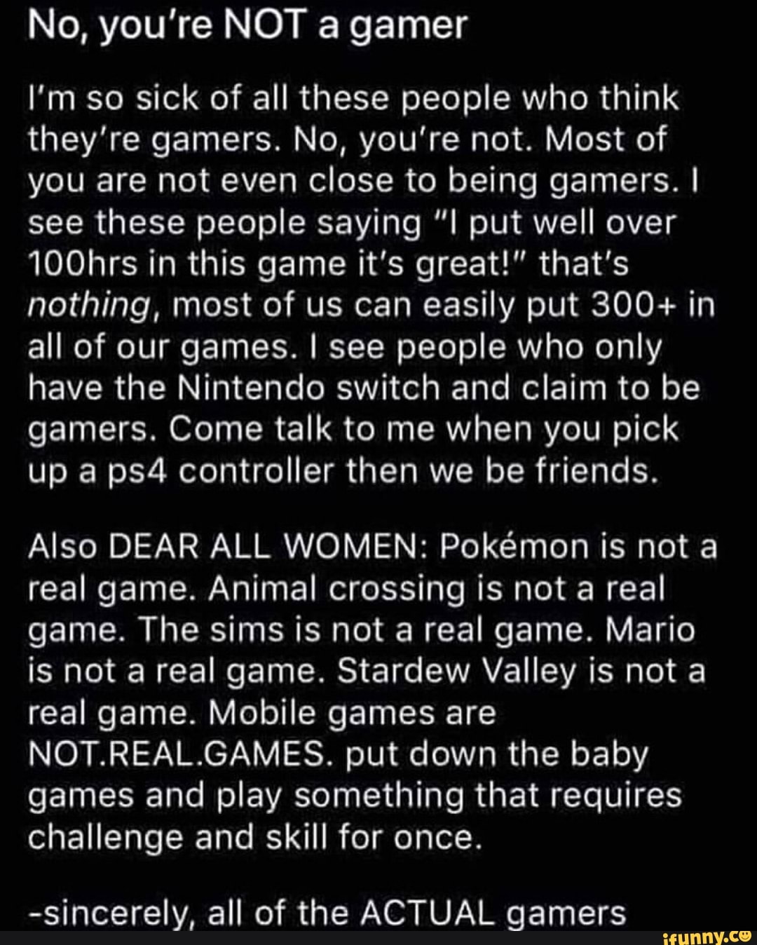 No, you're NOT a gamer I'm so sick of all these people who think