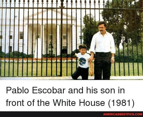 th it HT ie I
Pablo Escobar and his son in front of the White House (1981)