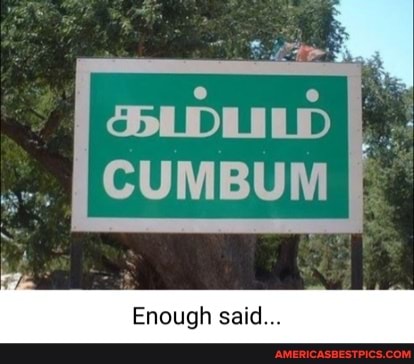 CUMBUM
Enough said...