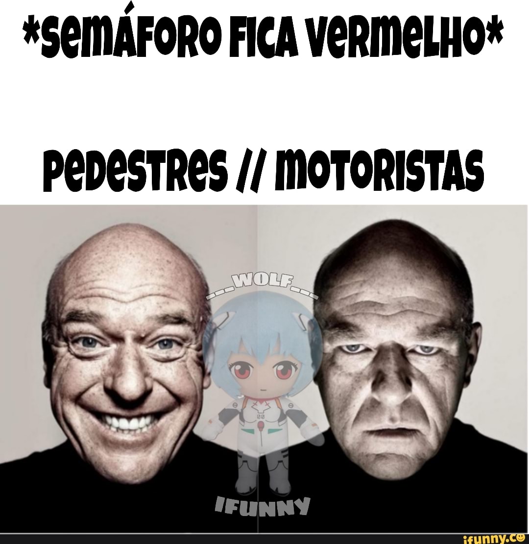 *SEMAFORO FICA VERMELHO*
PEDESTRES MOTORISTAS