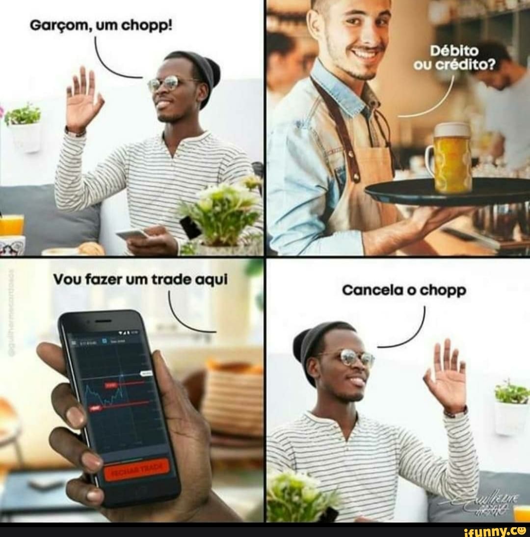 Garçom, um chopp!
ou crédito?