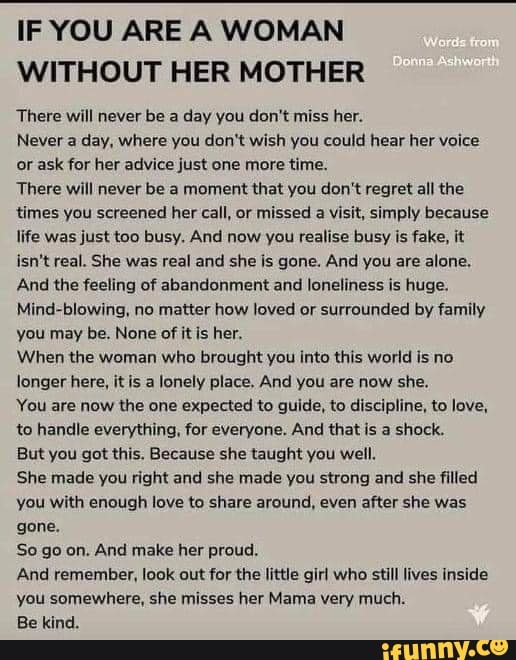 IF YOU ARE A WOMAN WITHOUT HER MOTHER There will never be a day you don ...