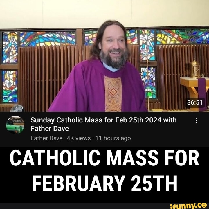 Sunday Catholic Mass for Feb 25th 2024 with Father Dave Father Dave