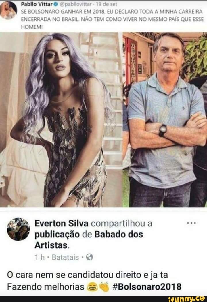 a Everton Silva compartilhou a
publicação de Babado dos
Artistas.
Batatais O cara nem se candidatou direito e ja ta
Fazendo melhorias - #Bolsonaro2018