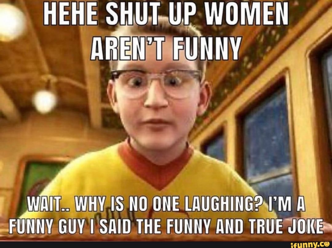 FUNNY, GUY I SAID, THE FUNNY AND
av
ONE"