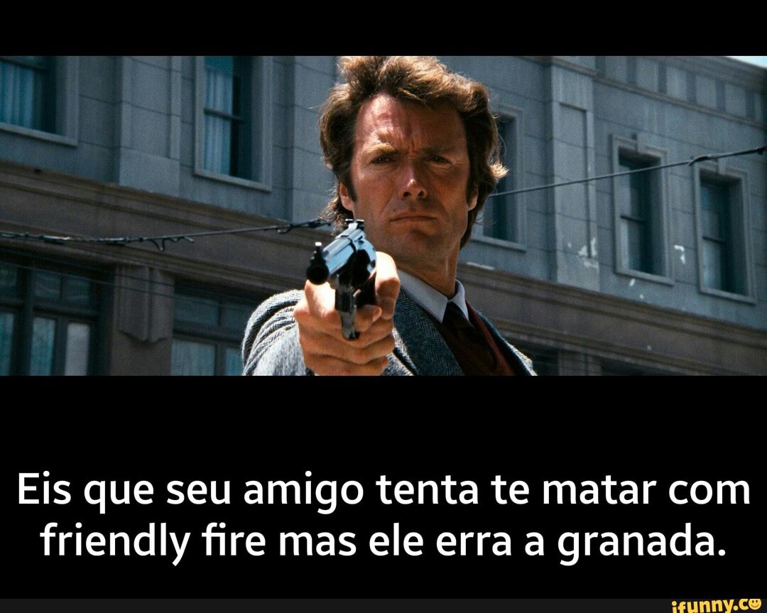 Eis que seu amigo tenta te matar com friendly fire mas ele erra a granada. - Eis que seu amigo tenta te matar com friendly fire mas ele erra a granada.