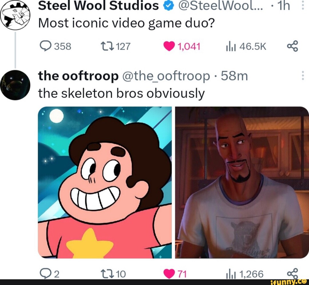 Steel Wool Studios SteelWool... ry Most iconic video game duo? 358