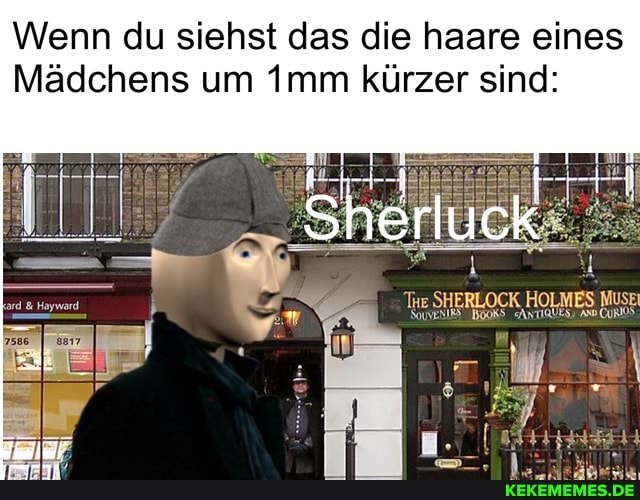 Wenn du siehst das die haare eines
Mädchens um Imm kürzer sind: