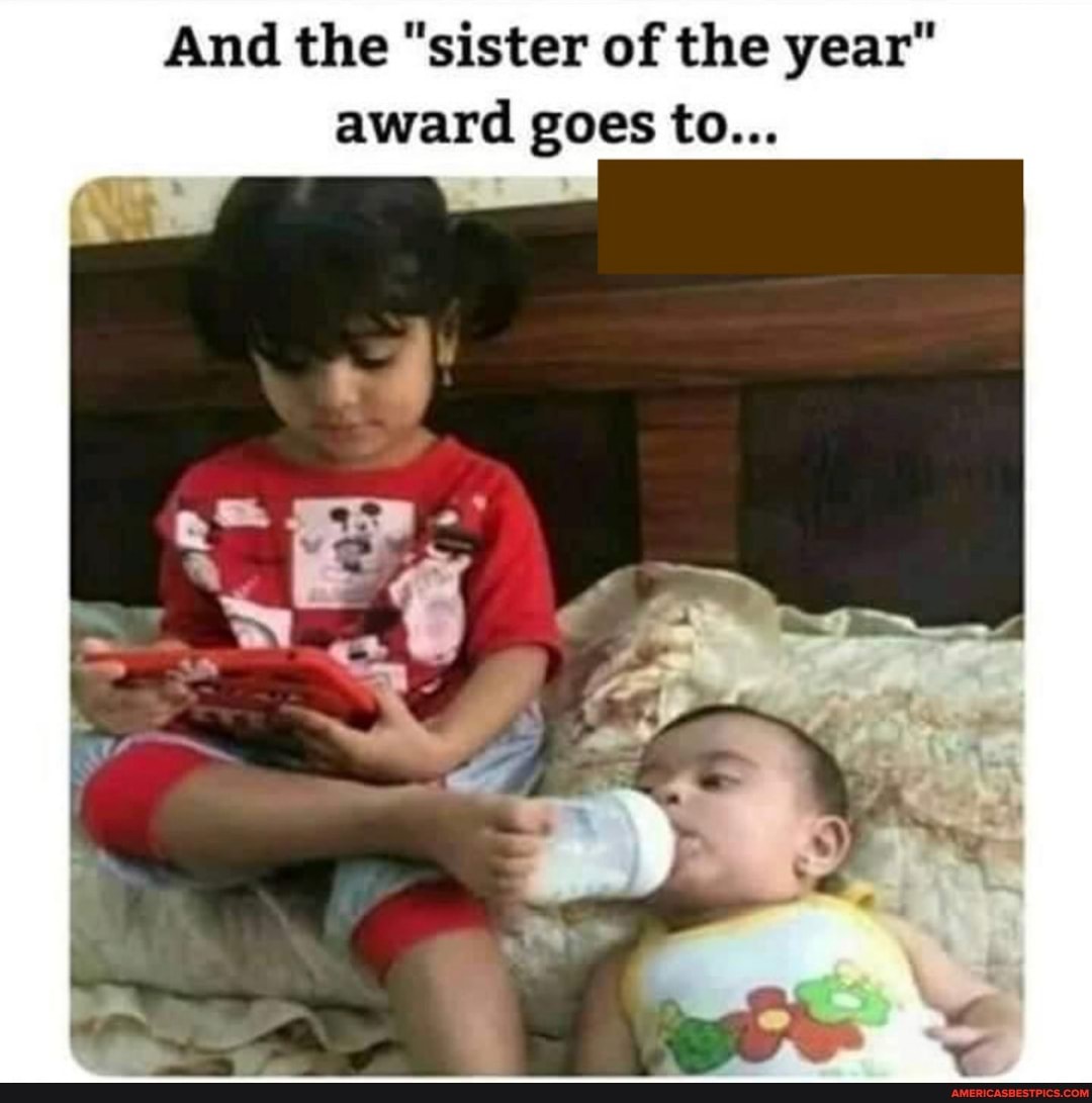 And the "sister of the year" award goes to...
