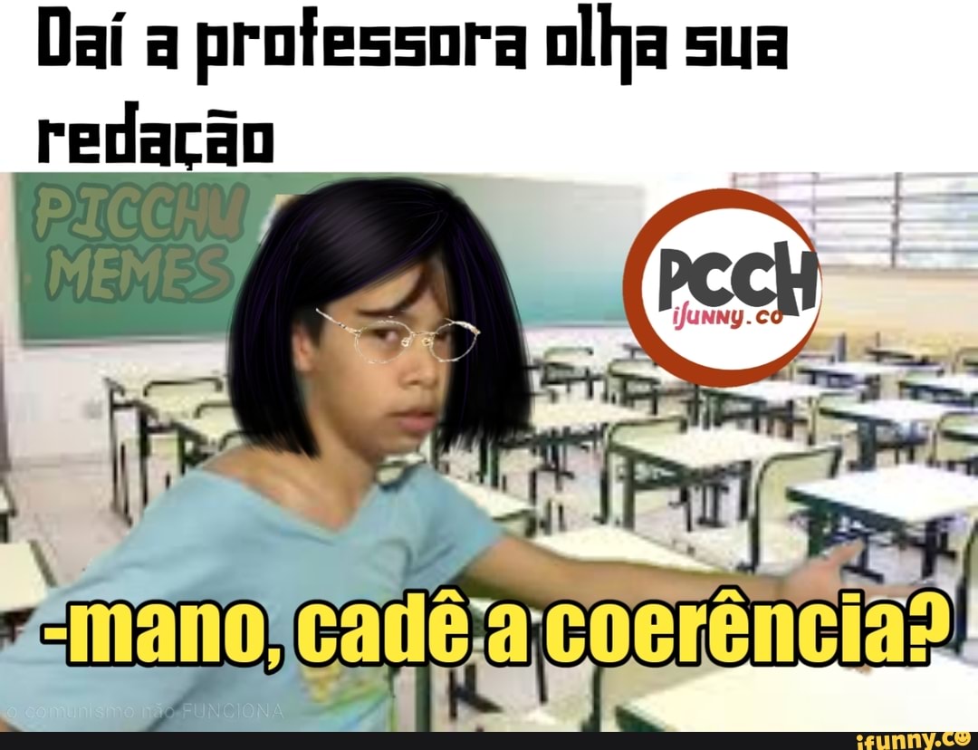 Daí a professora olha sua
redação.