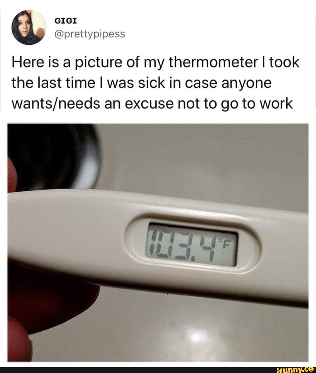 Here is a picture of my thermometer I took the last time I was sick in