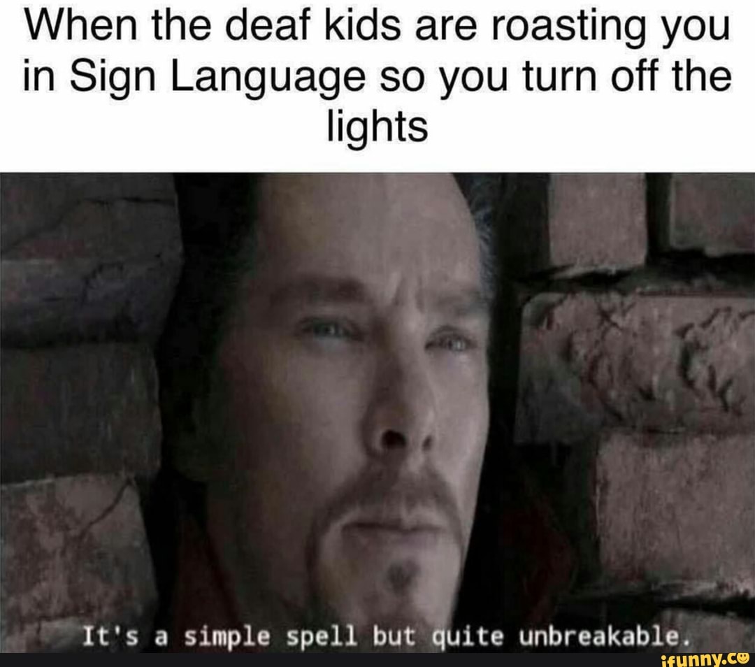 when-the-deaf-kids-are-roasting-you-in-sign-language-so-you-turn-off