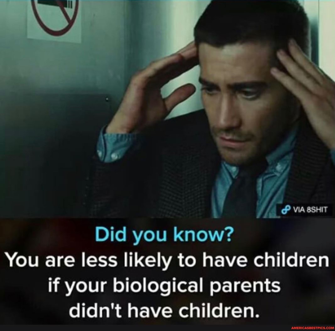 Did you know?
You are less likely to have children if your biological parents didn't have children.