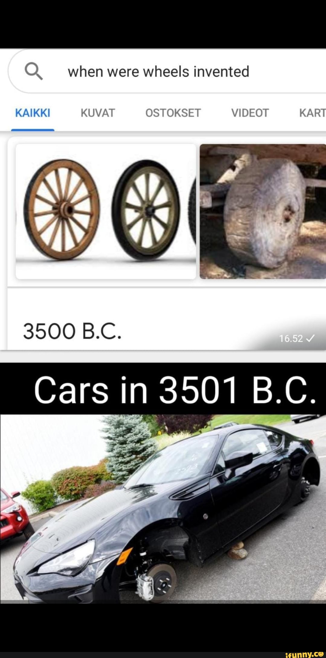 When were wheels invented KAIKKI KAIKKI KUVAT OSTOKSET WIDEOT KART II