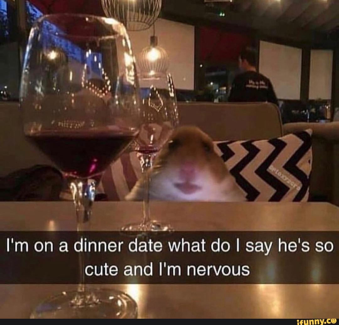 Meme nervous kinda on date a Watch Out