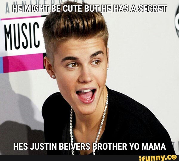 N HES JUSTIN BEIVERS BROTHER YO MAMA 'Q - iFunny