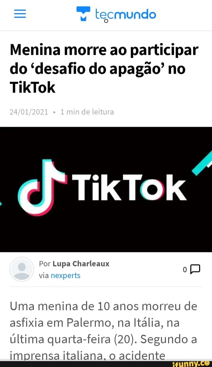 mundo
Menina morre ao participar do "desafio do apagão" no
min de leitura
TikTok
TikTok
Por Lupa Charleaux
via nexperts
via
Uma menina de 10 anos morreu de asfixia em Palermo, na Itália, na última quarta-feira (20). Segundo a imprensa italiana, o acidente