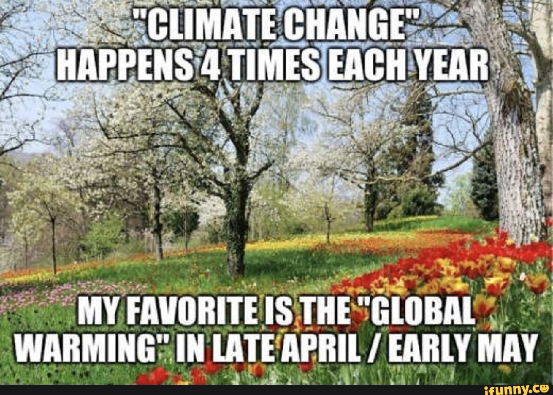 climate-happens-4-times-each-year-my-favorite-is-the-global-warming