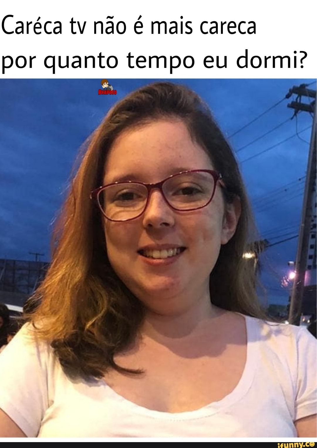Caréca tv não é mais careca por quanto tempo eu dormi?