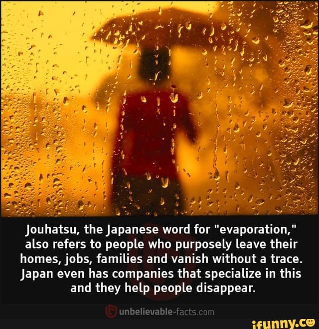 Jouhatsu, the Japanese word for "evaporation," also refers to people
