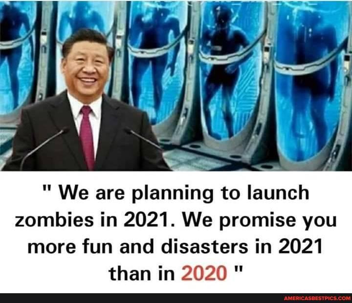We are planning to launch zombies in 2021. We promise you more fun and disasters in 2021 than in 2020 "