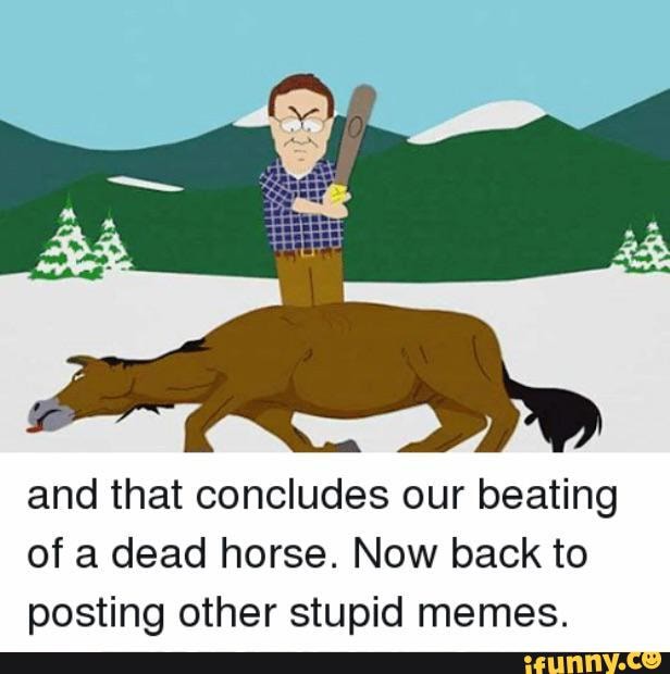 Back post. Flogging a Dead Horse. Beating a Dead Horse эквивалент. Merhorse Мем.