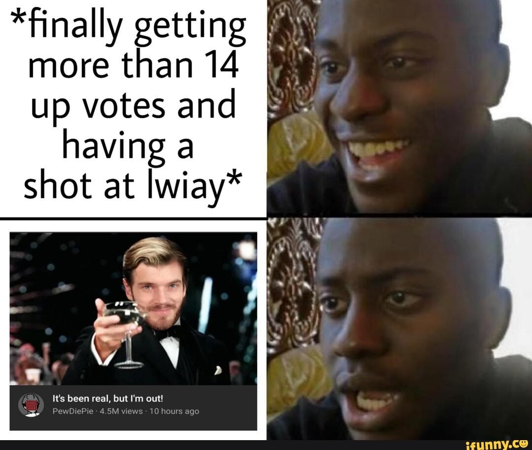 *finally getting WWW
more
than 14 P
up votes and
having a
shot at Iwiay*