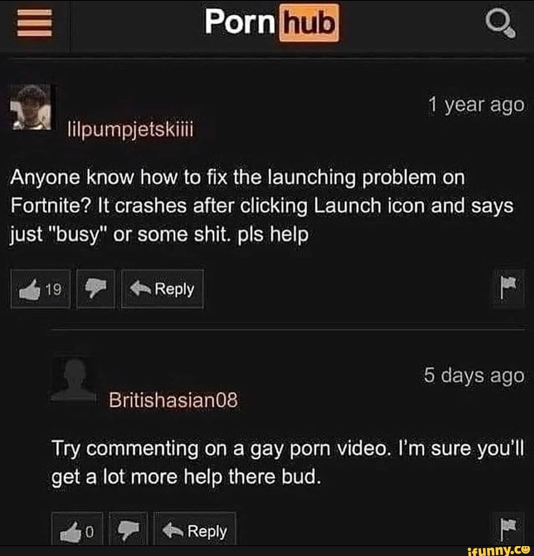 Porn hub Q, year ago lilpumpjetskiiii Anyone know how to fix the launching  problem on Fortnite?