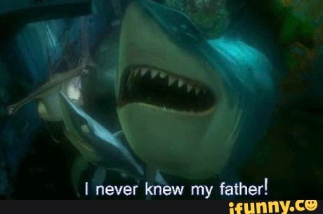 I never knew my father! - iFunny Brazil