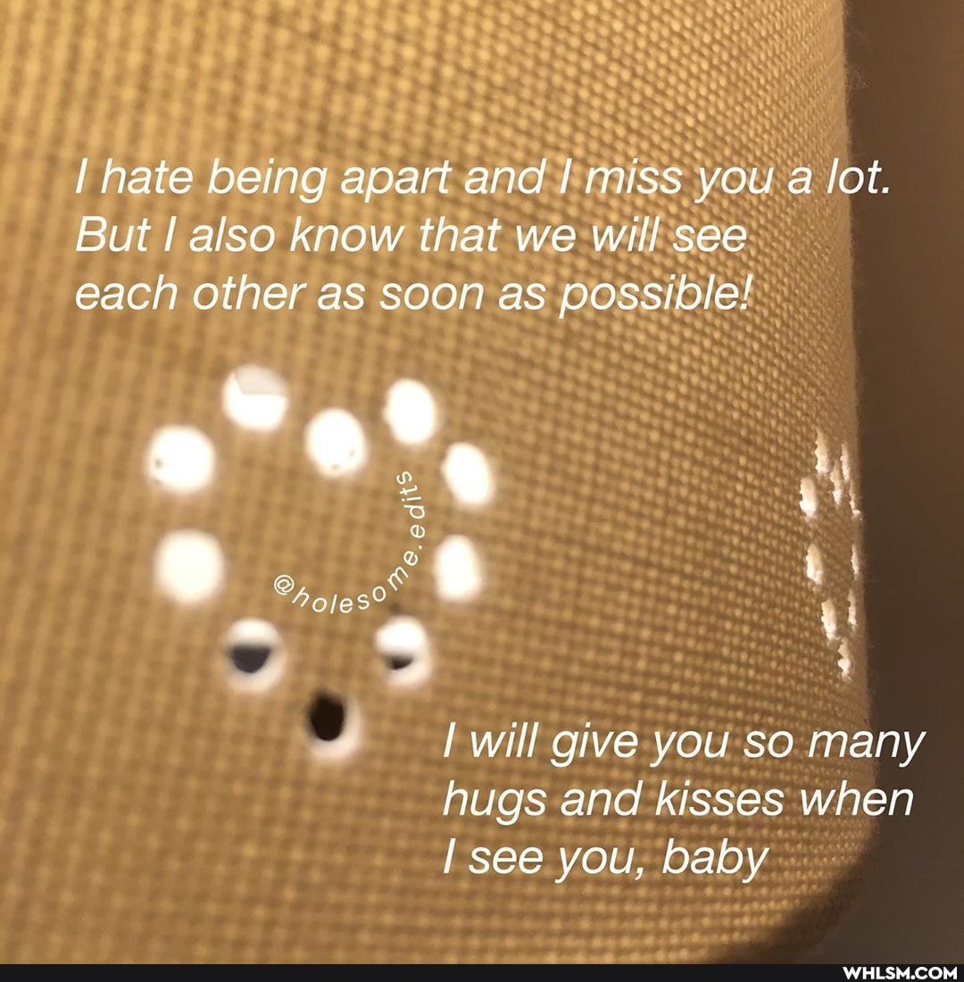 I hate being apart and I miss you a lot.
But I also know that we will see each other as soon as possible!
will give you so many hugs and kisses when see you, baby