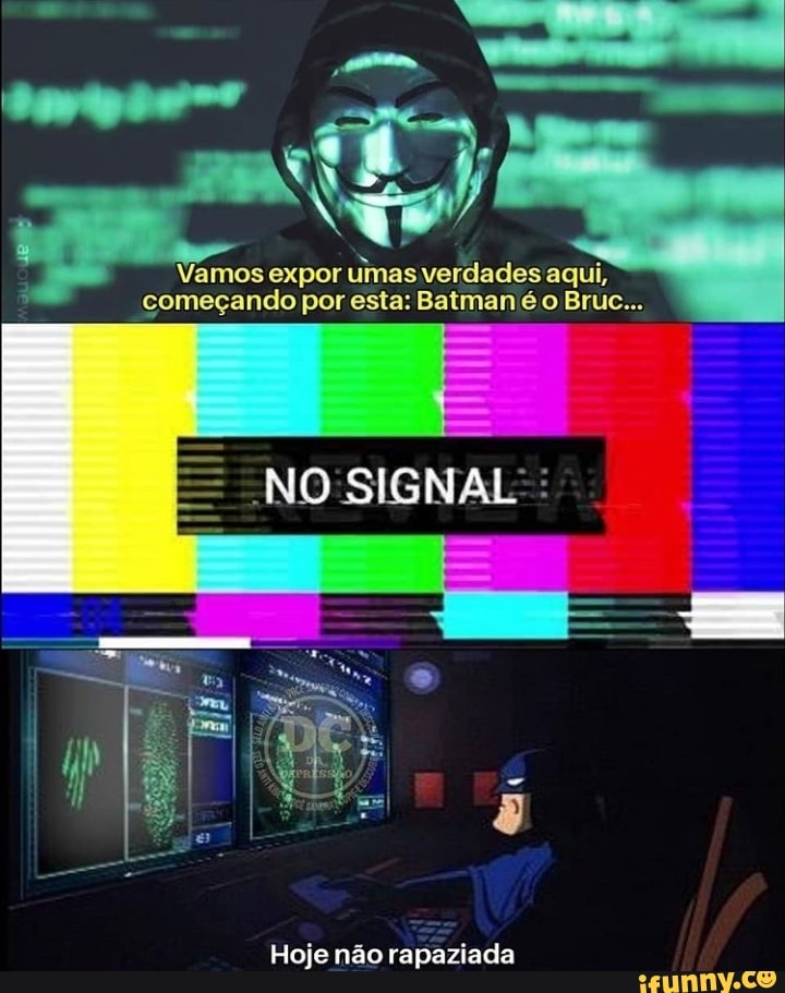 Vamos expor
umas verdades aqui,
começando por esta: Batman é o Bruc...
Hoje não rapaziada