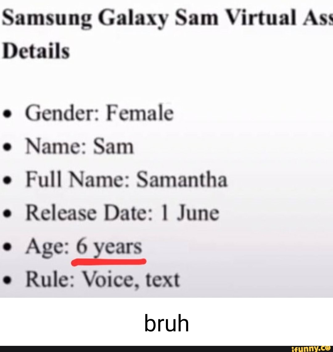 Samsung Galaxy Sam Virtual As Details E Gender Female Name Sam Full Name Samantha Release Date I June E Age 6 Years E Rule Voice Text Bruh Ifunny