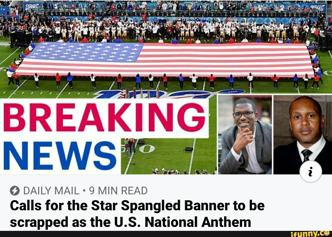 O DAILY MAIL 9 MIN READ
Calls for the Star Spangled Banner to be
scrapped as the U.S. National Anthem