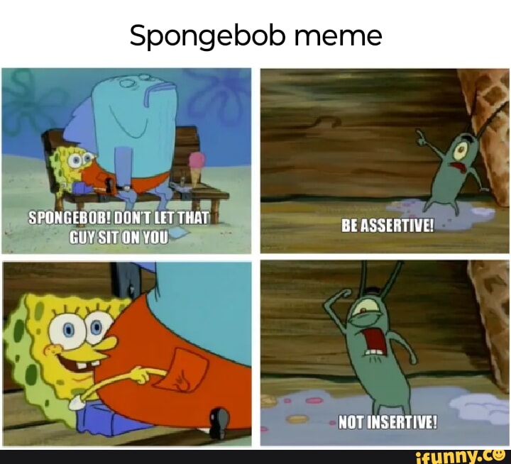 Assertive memes. Best Collection of funny Assertive pictures on iFunny