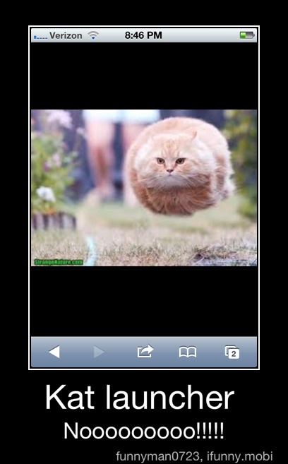 Kat launcher
Nooooooooo!!!!!