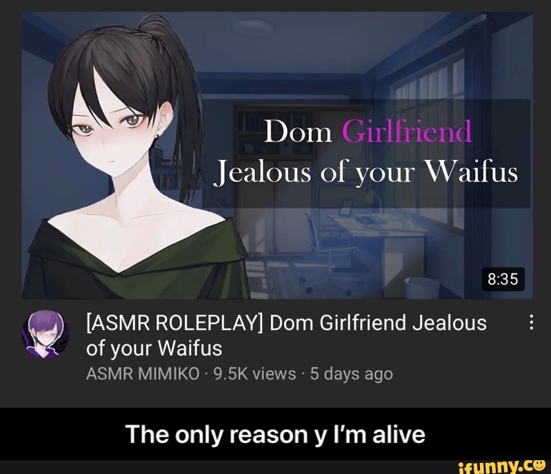 Dom Jealous of your Waifus 835 [ASMR ROLEPLAY] Dom Girlfriend Jealous