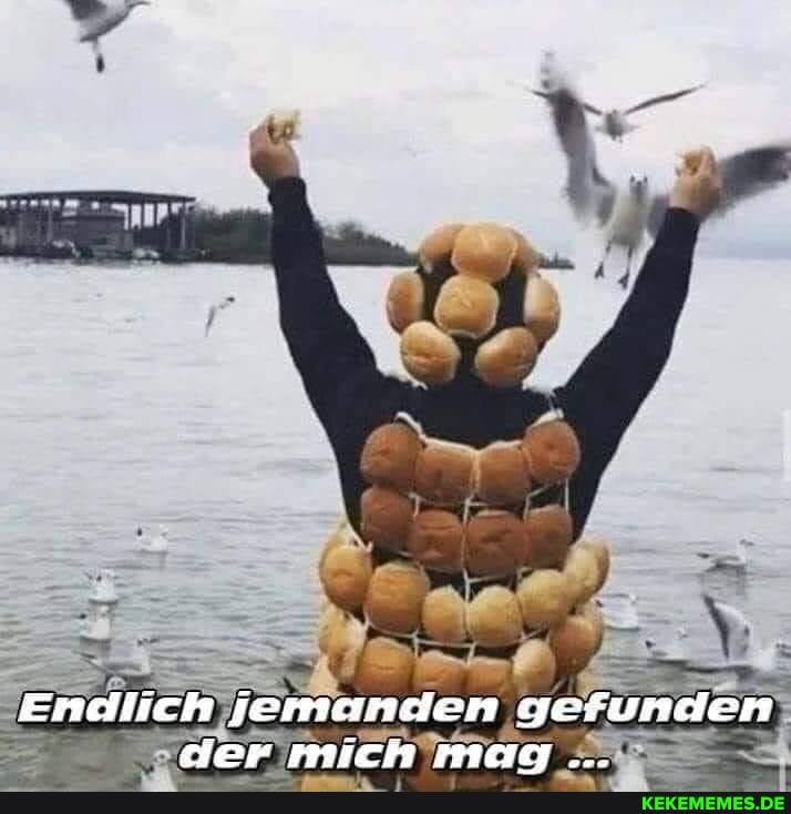Endlich jemangen gefunden
Üer sHicH