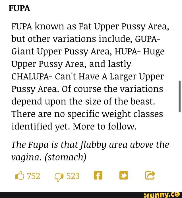 as Fat Upper Pussy Area, but other variations include, GUPA- Giant Upper Pu...