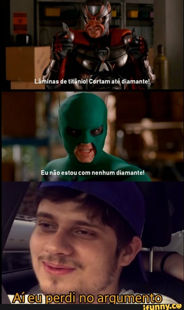 de
Eu não estou com nenhum diamante!