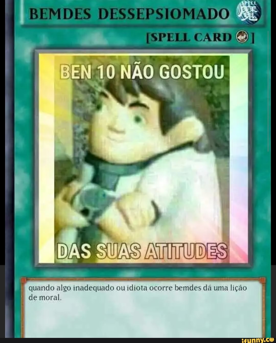 BEMD.S DESSEPS SPEI
10 NÃO GOSTOU
DAS
quando algo Inadequado ou idiota ocorre bemdes dá uma lição de moral.