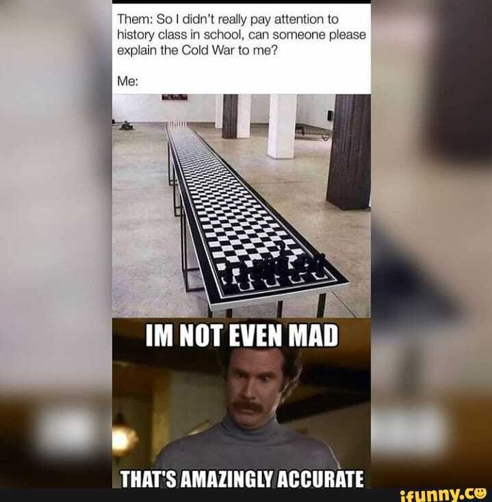 Them So I didn't really pay attention to history class in